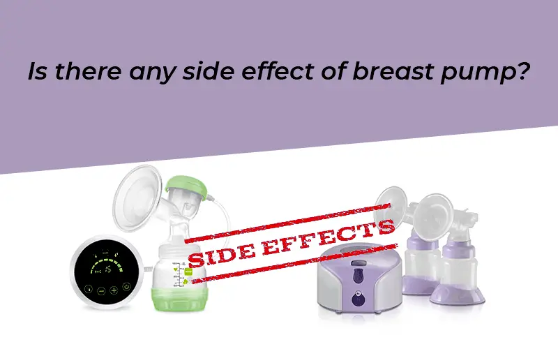 Is there any side effect of breast pump?