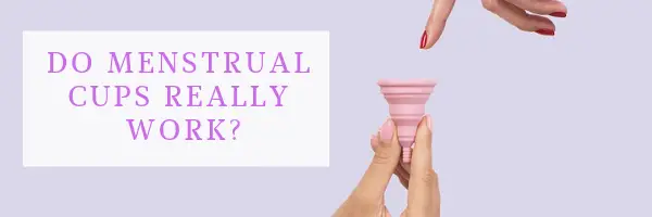 Do menstrual cups really work?