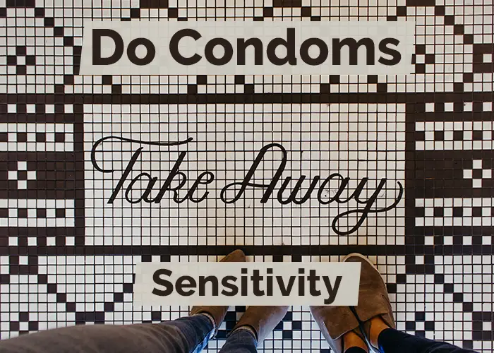 Do condoms take away sensitivity?