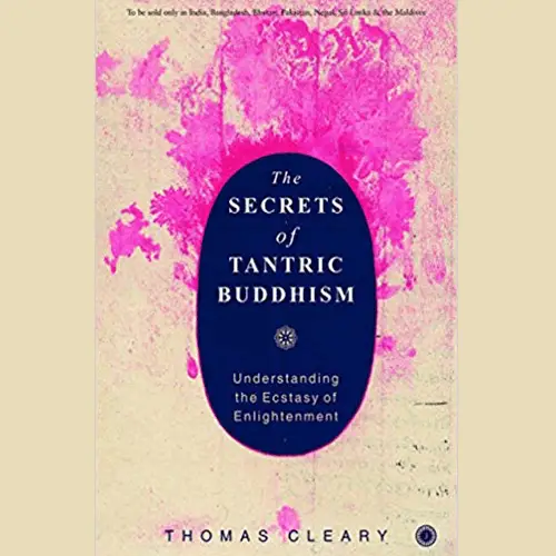The Secrets of Tantric Buddhism by Thomas Cleary